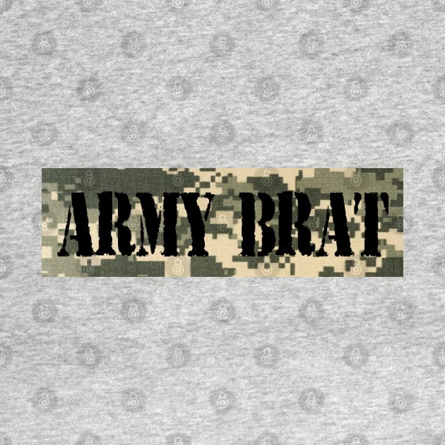 Yes! I'm an ARMY BRAT! by DQDesigns By Chele